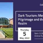 Dark tourism: Memory, Pilgrimage and the Digital Realm hosted 5 May online from 9 am to 5:30 pm.